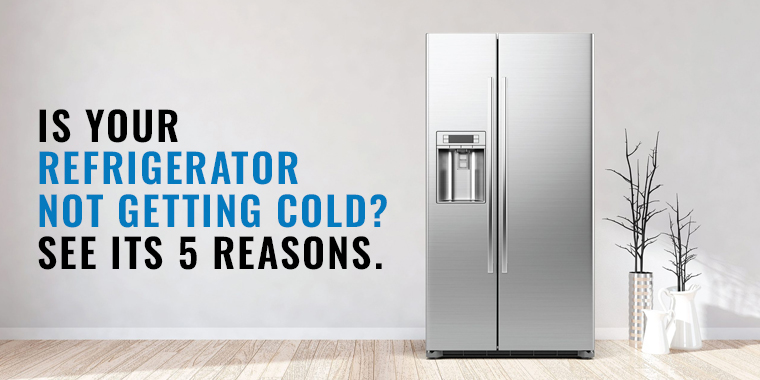refrigerator not getting cold?