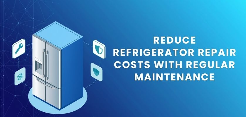 How Regular Maintenance Reduces Refrigerator Repair Costs